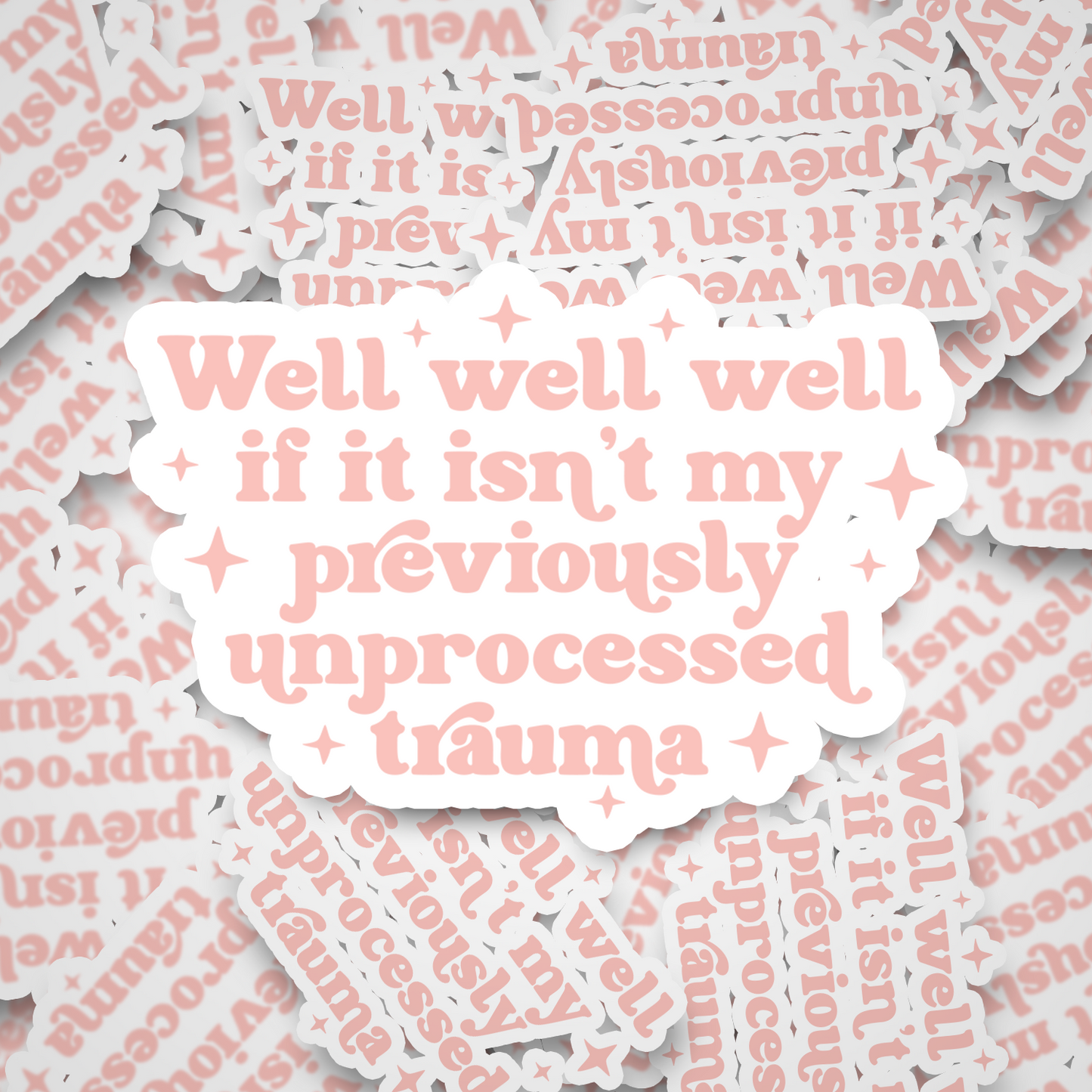 unprocessed trauma