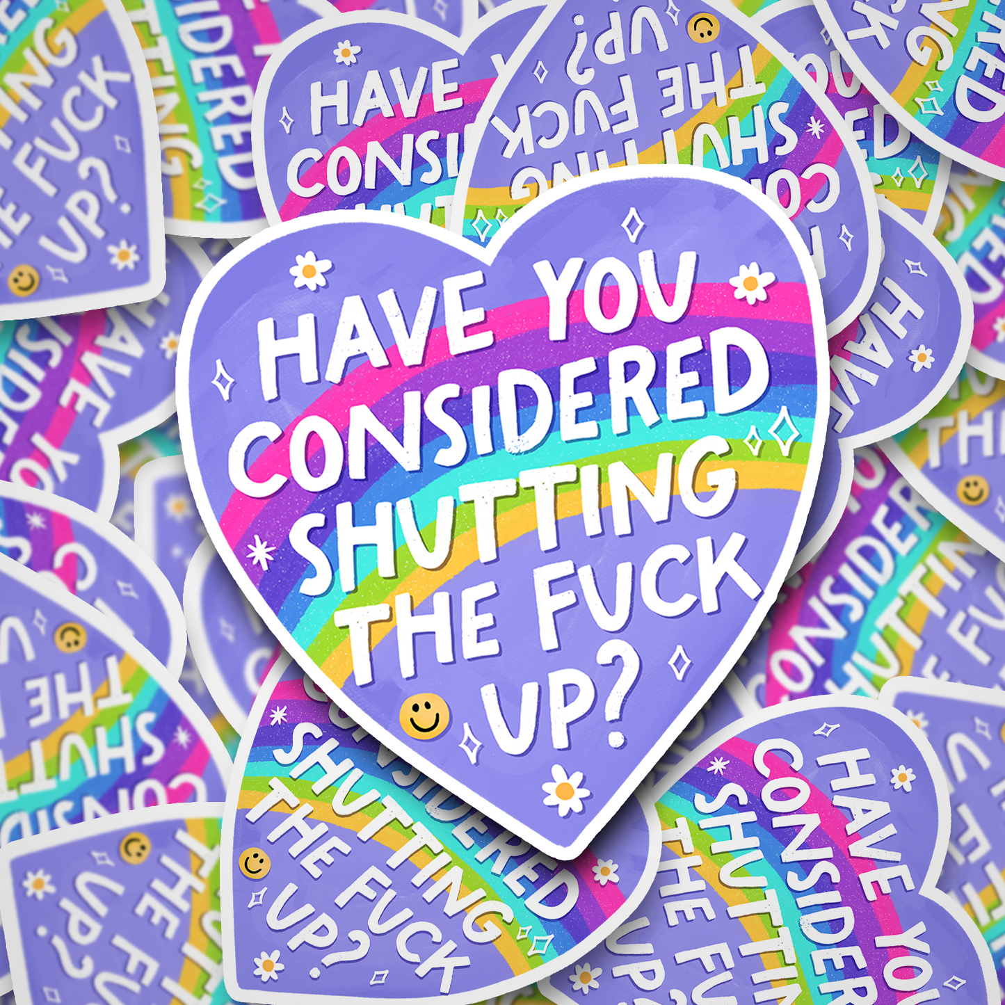 have you considered shutting the fuck up?