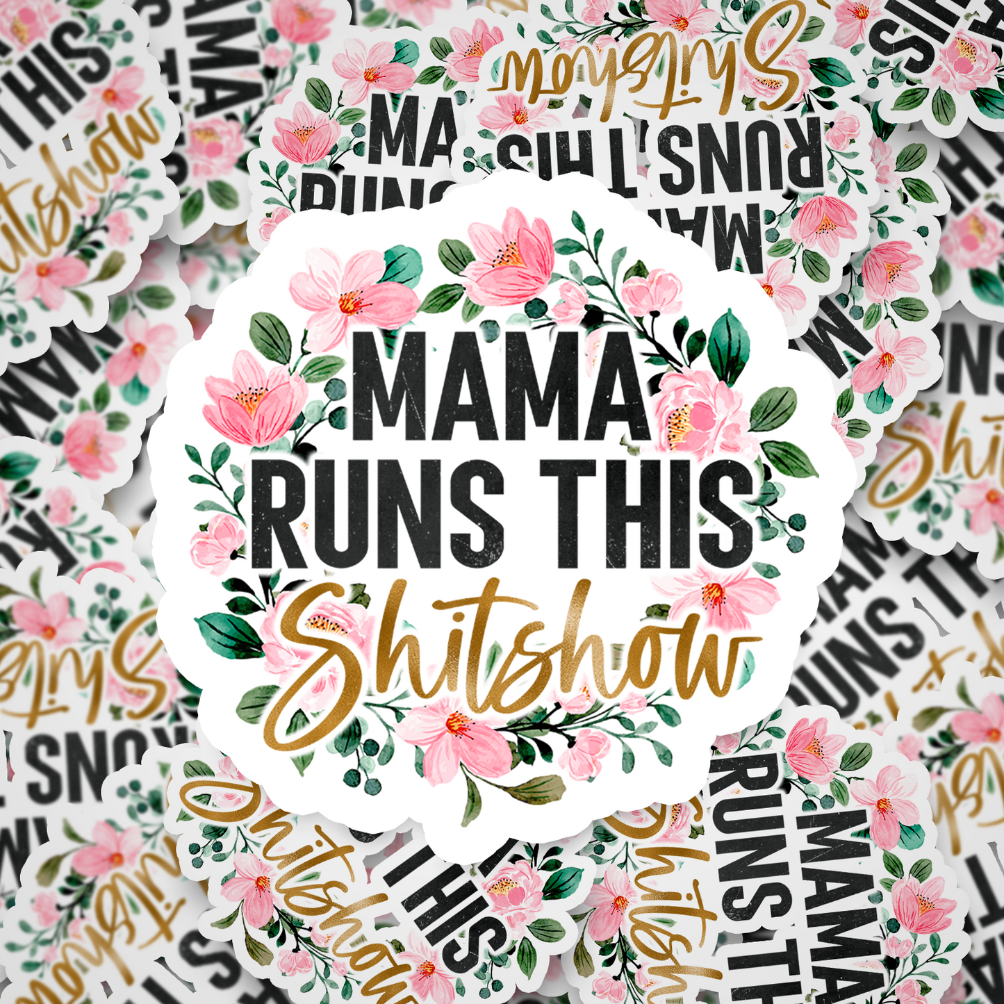 mama runs this shitshow