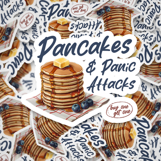 pancakes and panic attacks