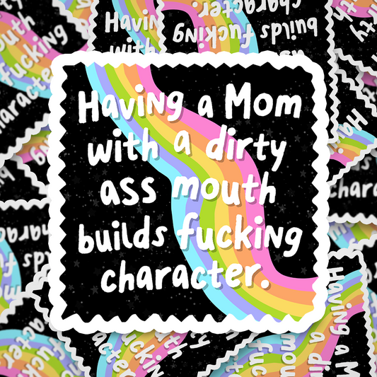having a mom with a dirty ass mouth
