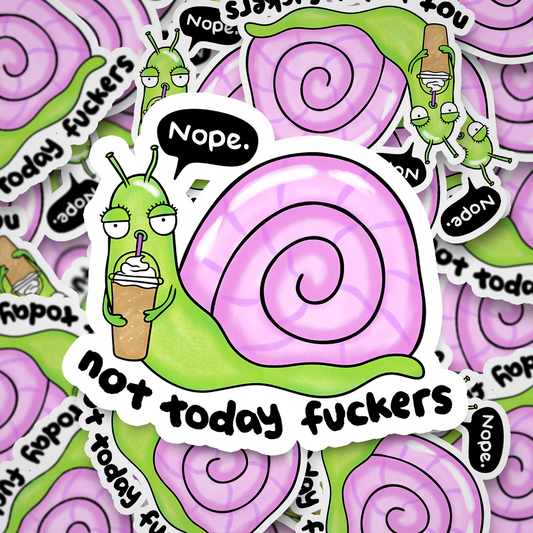 not today, fuckers