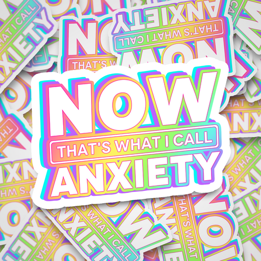 now anxiety