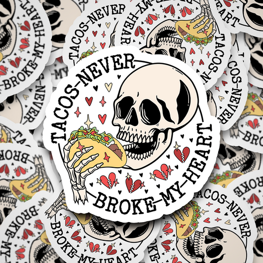 tacos never broke my heart