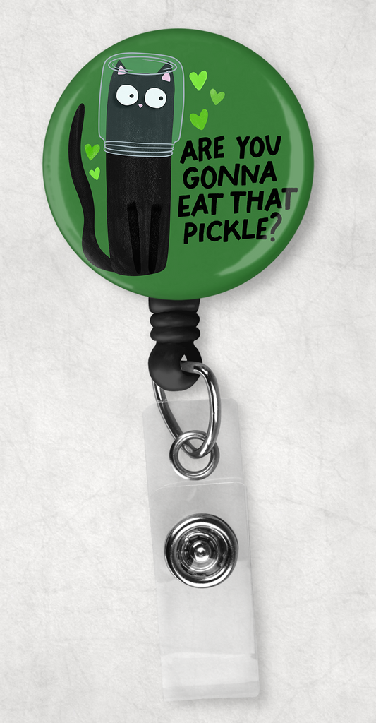 are you gonna eat that pickle?