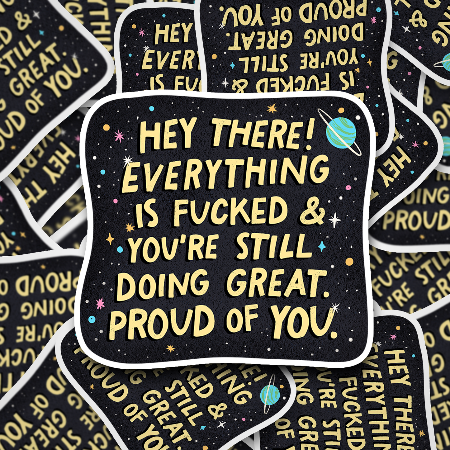 everything is fucked but you're doing great