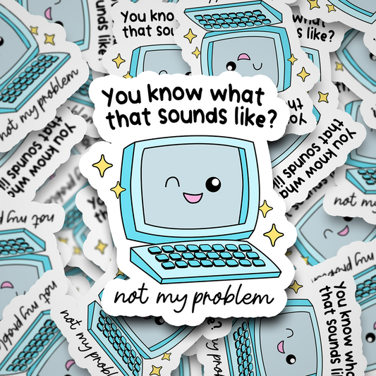 not my problem