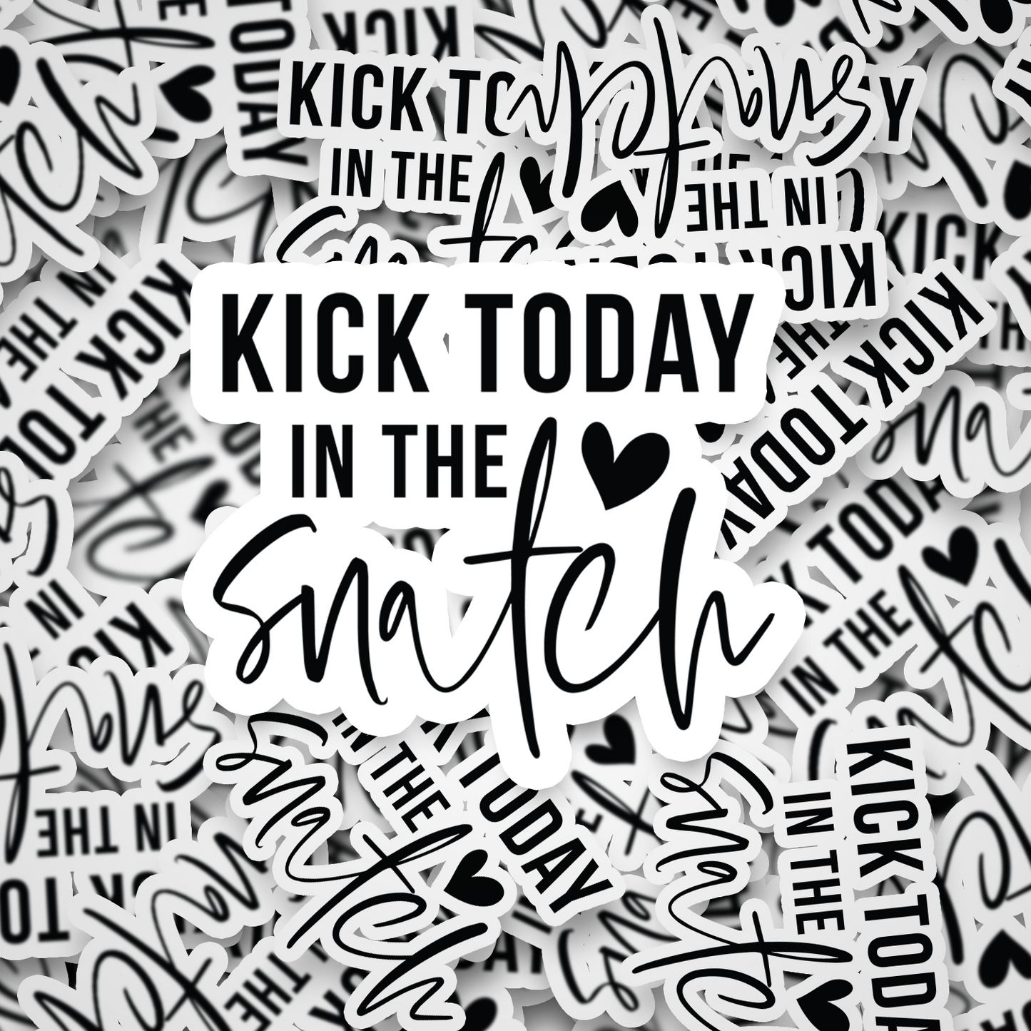 kick today in the snatch