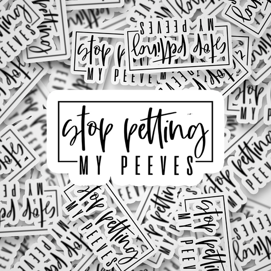 stop petting my peeves