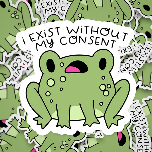 i exist without my consent