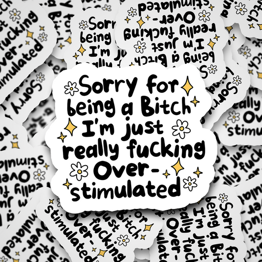overstimulated