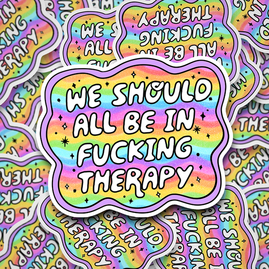 we should all be in therapy