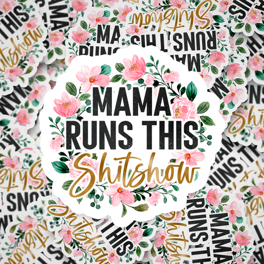 mama runs this shitshow