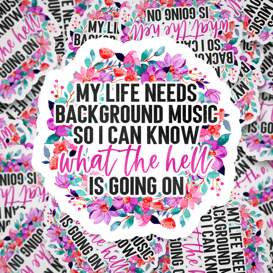 my life needs background music