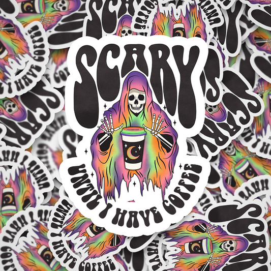 scary until i have coffee