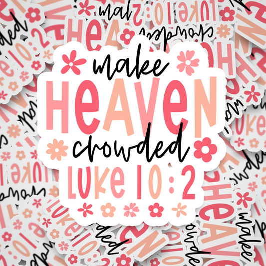 make heaven crowded