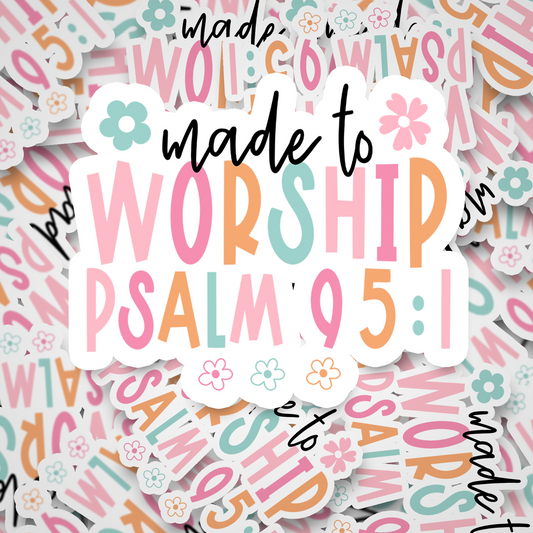 made to worship