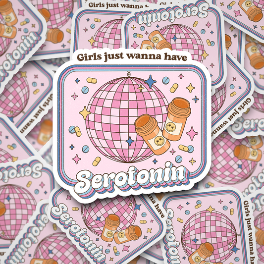 girls just wanna have serotonin