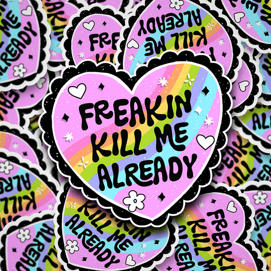 kill me already