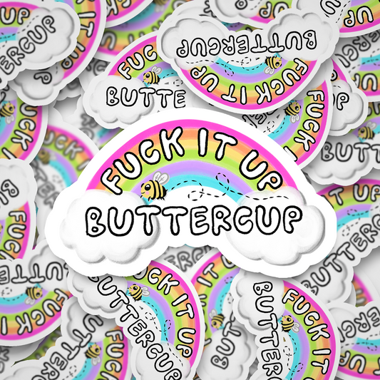 fuck it up buttercup