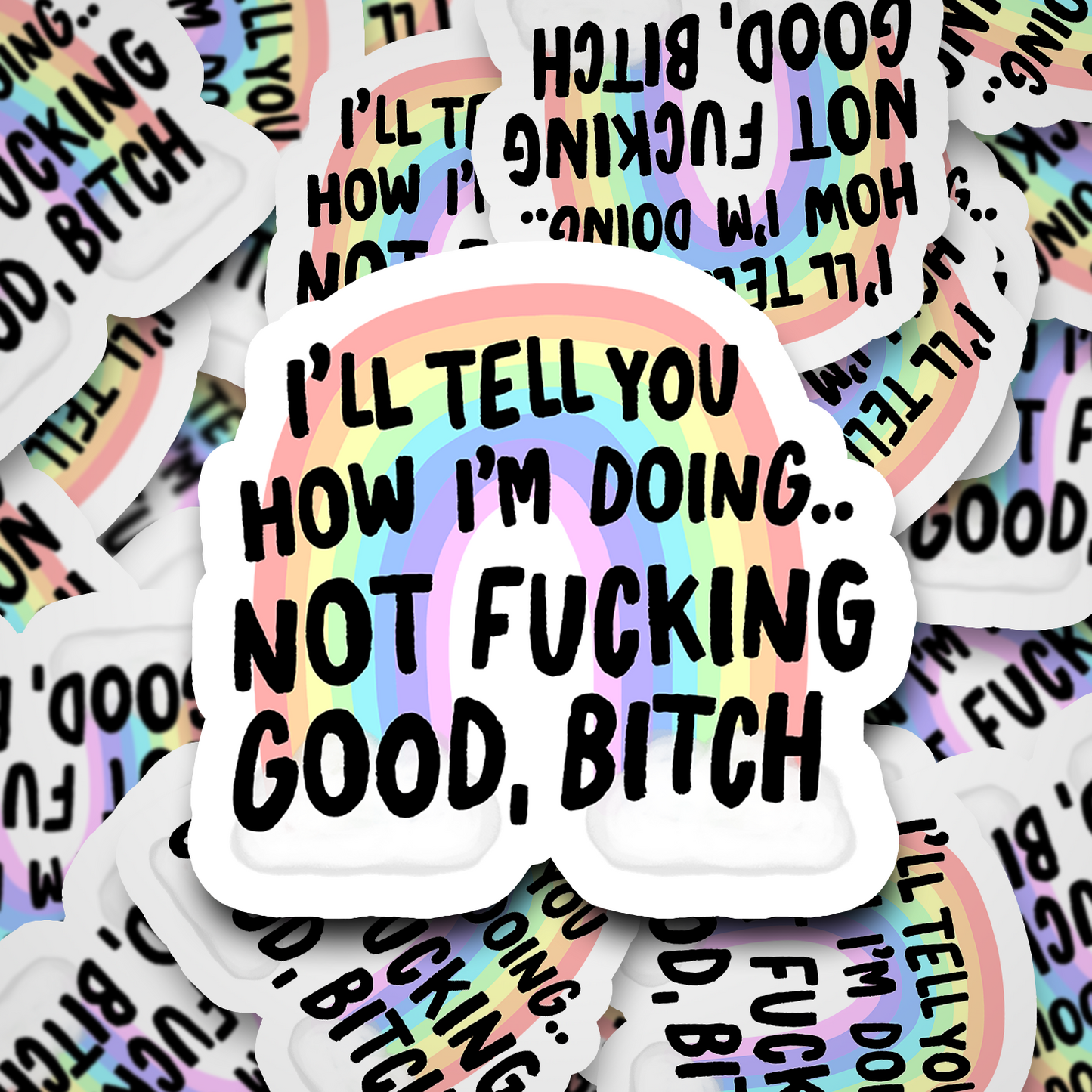 i'll tell you how i'm doing