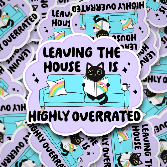 leaving the house is overrated