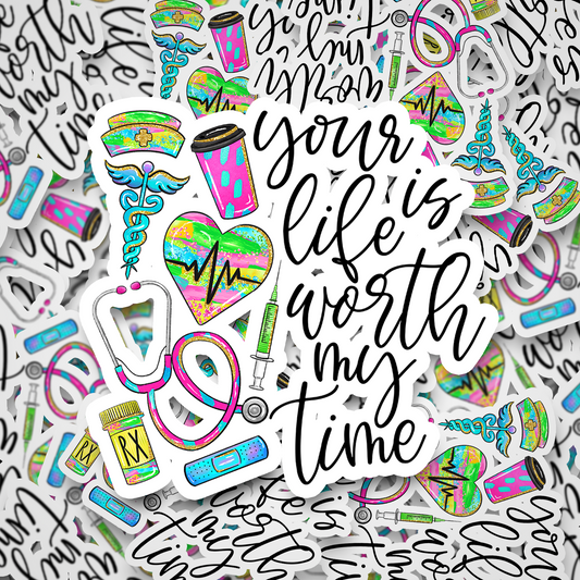 your life is worth my time